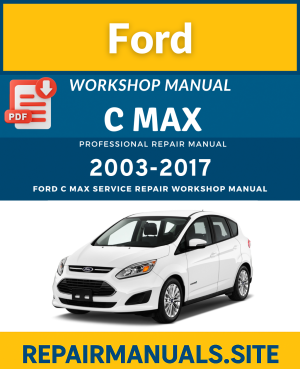 Ford C-Max Workshop Repair Manual PDF Download