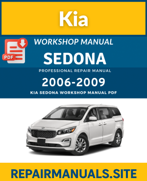 Kia Sedona 2006–2009 Workshop Repair Manual PDF Download