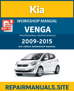 Kia Venga 2009–2015 Workshop Repair Manual PDF Download
