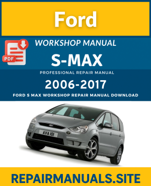 Ford S-Max Workshop Repair Manual PDF Download