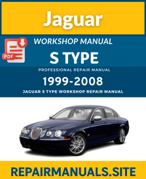 Jaguar S-Type 1999–2008 Workshop Repair Manual PDF Download