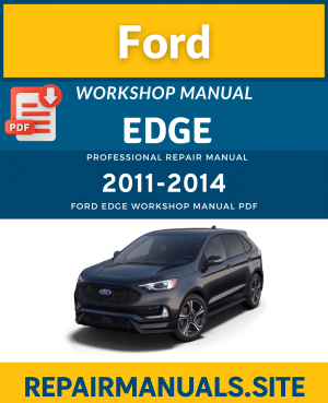Ford Edge Workshop Repair Manual PDF Download