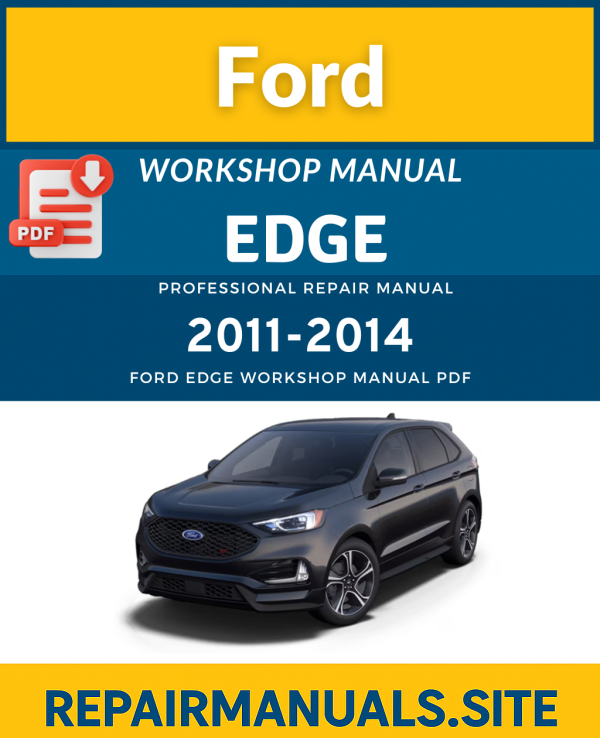 Ford Edge Workshop Repair Manual PDF Download