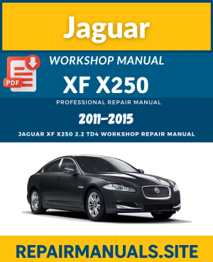 Jaguar XF X250 2.2 TD4 Workshop Repair Manual PDF (2011–2015)