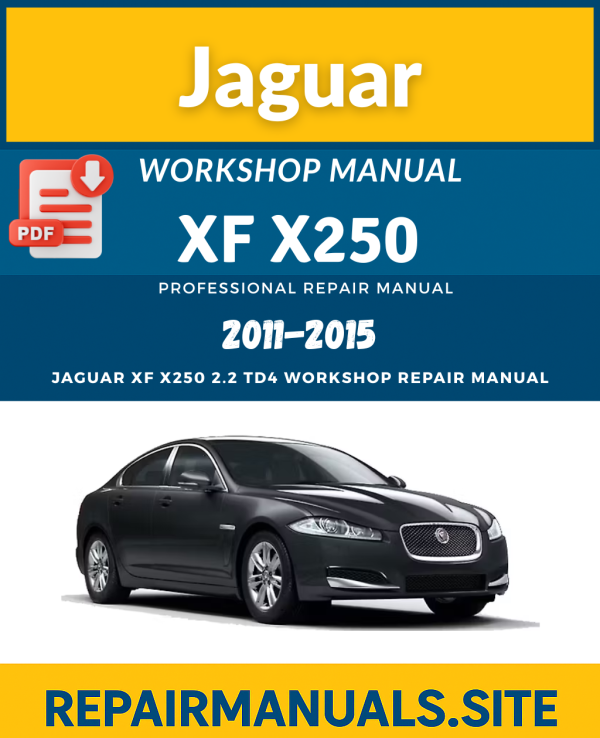 Jaguar XF X250 2.2 TD4 Workshop Repair Manual PDF (2011–2015)