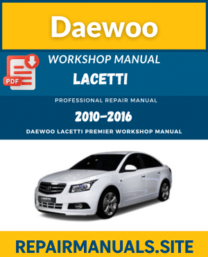 Daewoo Lacetti Premier Workshop Service Repair Manual Download