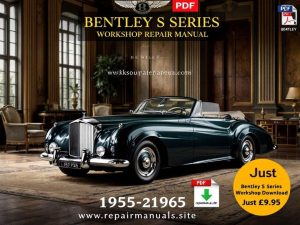 Bentley S Series Workshop Repair Manual PDF Download
