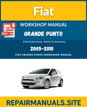 Fiat Grande Punto Workshop Manual – Complete Repair & Service Guide (2005-2010)