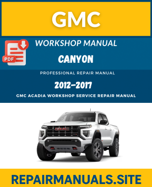GMC Canyon Workshop Repair Manual