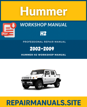Hummer H2 Workshop Repair Manual (2002–2009)