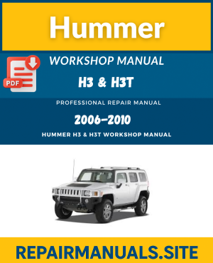 Hummer H3 & H3T Workshop Repair Manual (2006–2010)