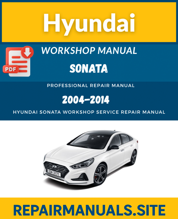 Hyundai Sonata Workshop Repair Manual (2004–2014)