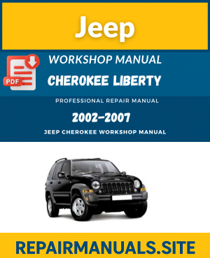 Jeep Cherokee Liberty Workshop Repair Manual 2002 to 2007 Download