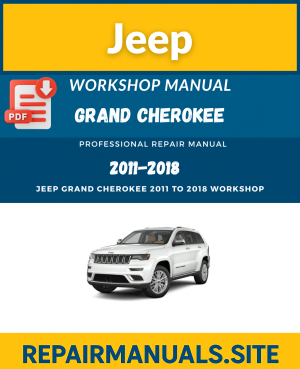 Jeep Grand Cherokee Workshop Repair Manual 2011 to 2018 Download