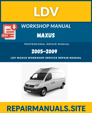 LDV Maxus Workshop Service Repair Manual Download (2005–2009)