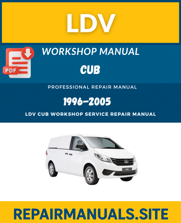 LDV Cub Workshop Service Repair Manual (1996–2005)