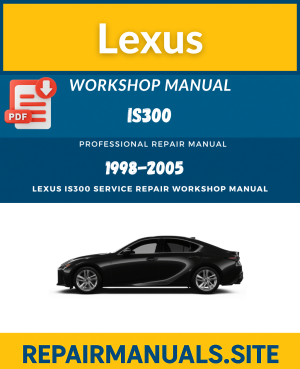Lexus IS300 Service Repair Workshop Manual Download (1998–2005)