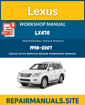 Lexus LX470 Service Repair Workshop Manual Download (1998–2007)