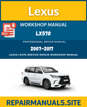 Lexus LX570 Service Repair Workshop Manual Download (2007–2017)