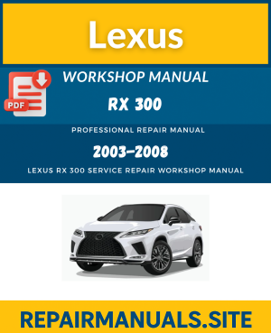 Lexus RX 300 Service Repair Workshop Manual Download (2003–2008)