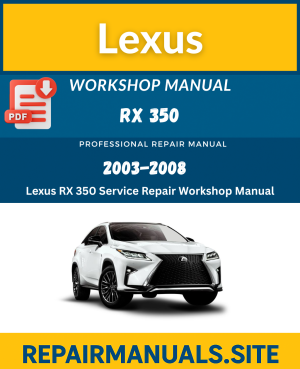 Lexus RX 350 Service Repair Workshop Manual Download (2003–2008)
