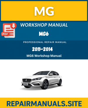 MG6 Workshop Service Repair Manual PDF Download (2011–2014)