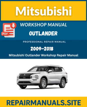 Mitsubishi Outlander Workshop Service Repair Manual Download (2009–2018)