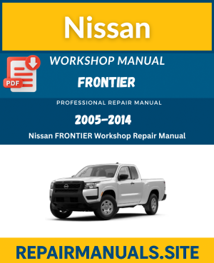 Nissan Frontier Workshop Repair Manual (2005–2014) – PDF Download