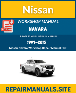 Nissan Navara Workshop Repair Manual PDF (1997–2015)