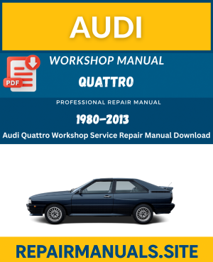 Audi Quattro Workshop Service Repair Manual Download (1980–2013)