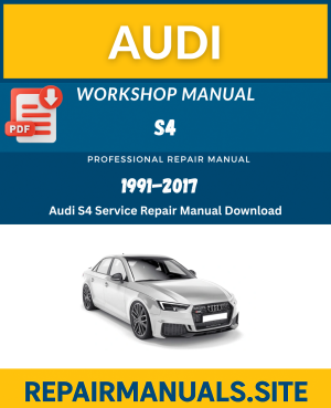 Audi S4 Workshop Service Repair Manual Download (1991–2017)